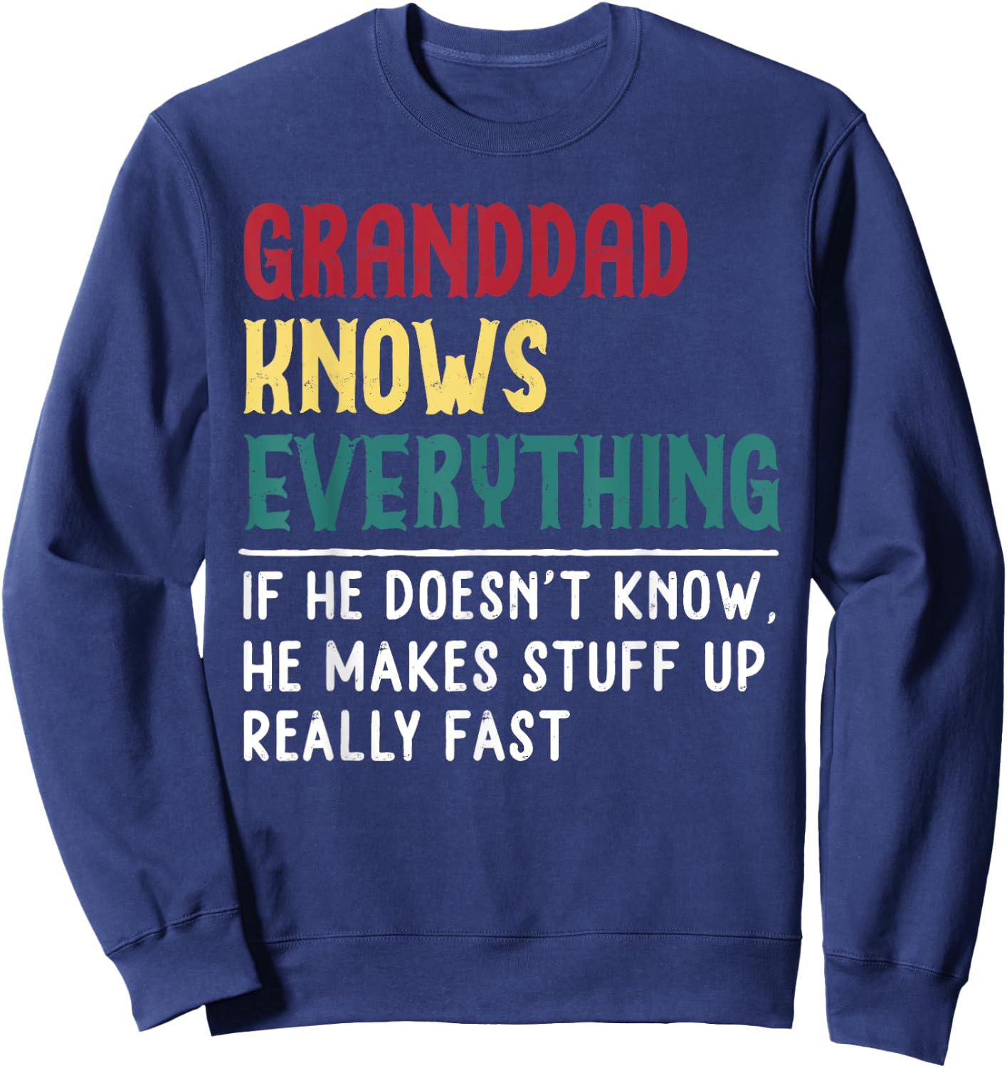 Granddad Know Everything Fathers Day for funny Granddad Sweatshirt - Sweatshirt | Navy