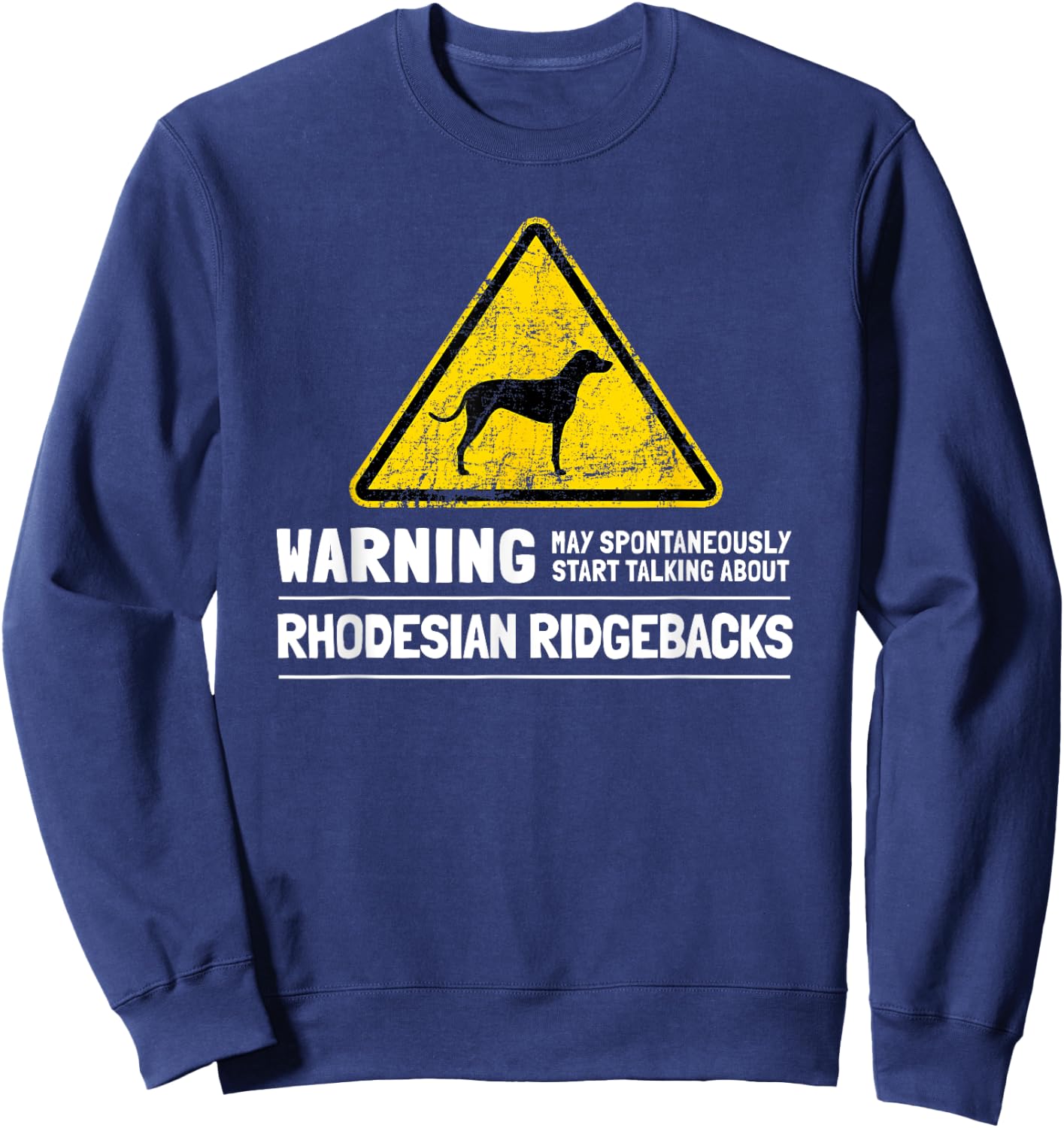 Rhodesian Ridgeback Dog Lovers Gift Dog Humor Men Women Sweatshirt - Sweatshirt | Navy