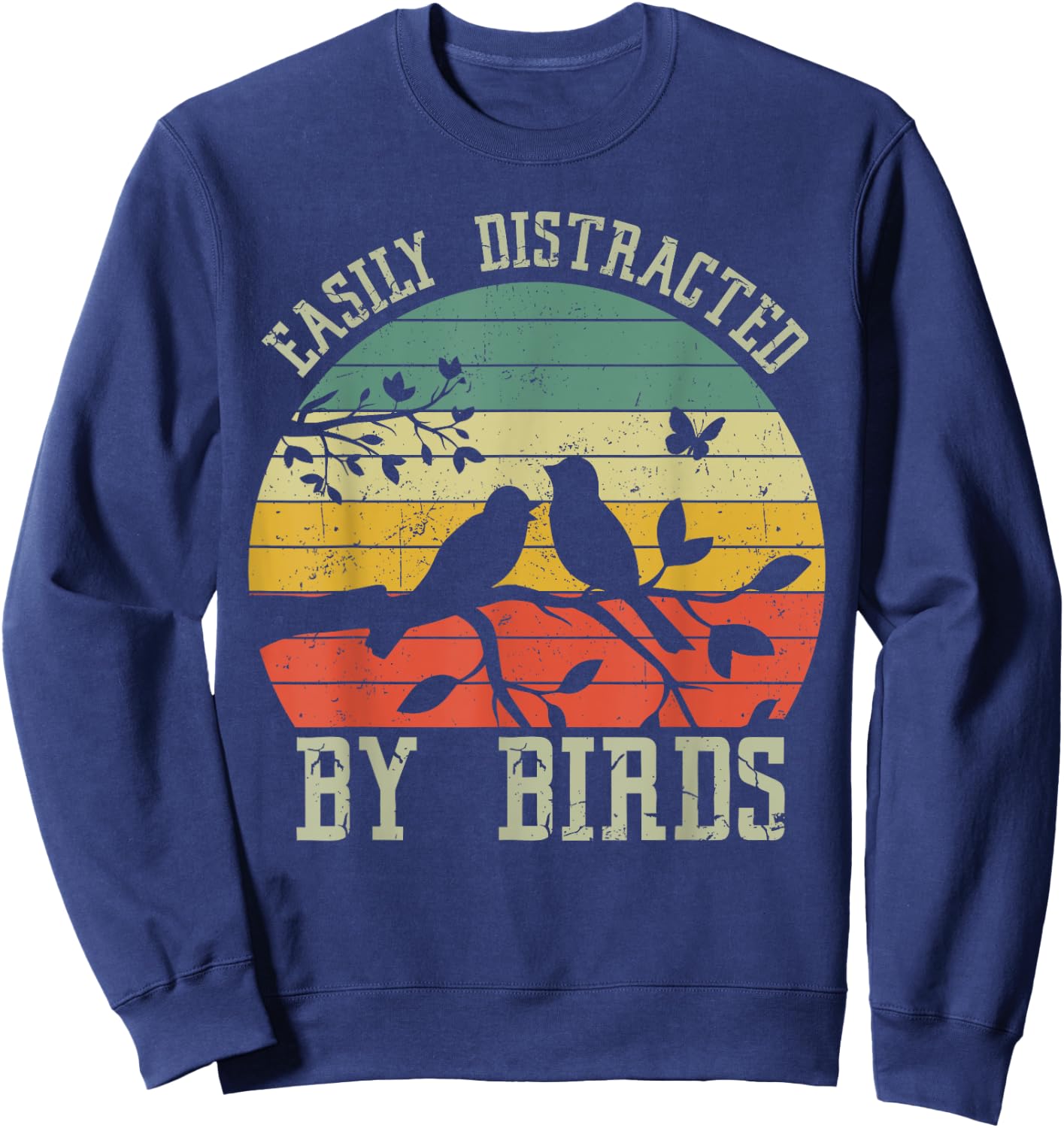 Vintage Easily Distracted by Birds - Funny for Bird Watcher Sweatshirt - Sweatshirt | Navy