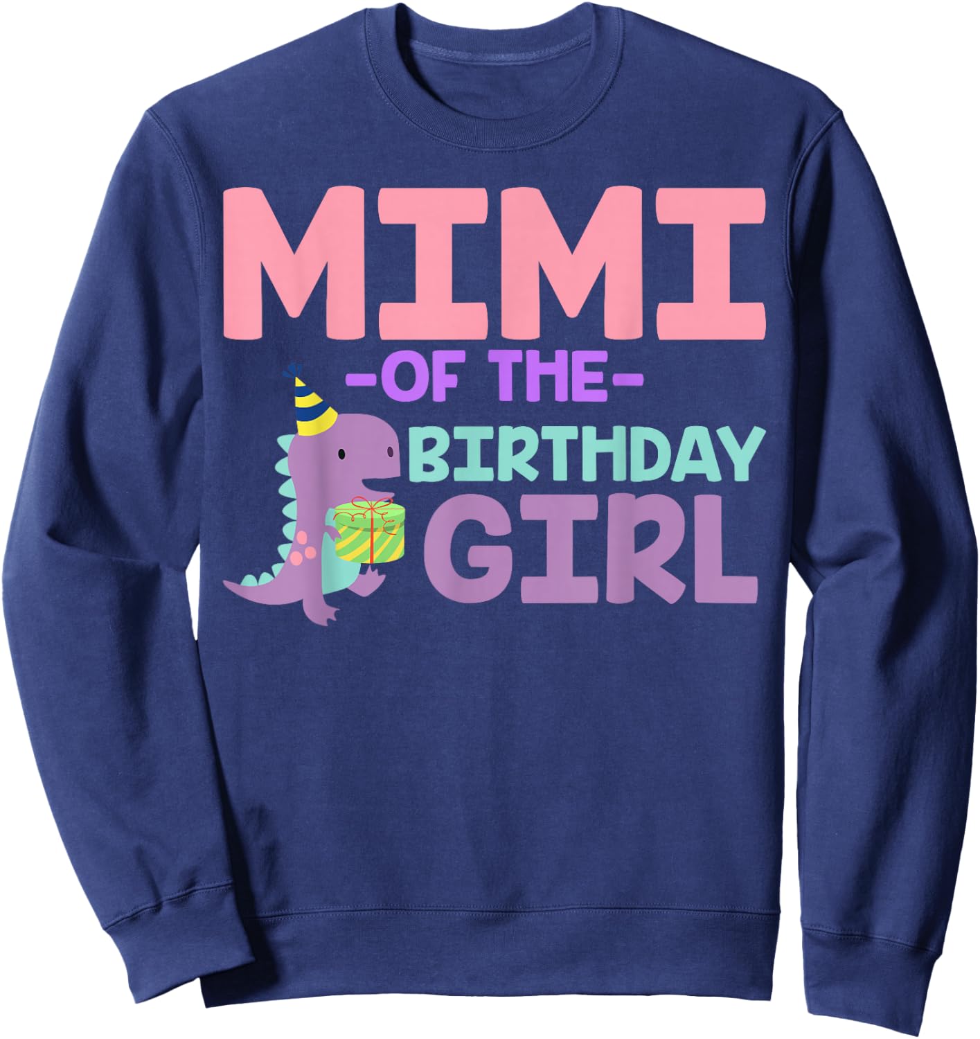 Mimi of The Birthday For Girl Saurus Rex Dinosaur Party Sweatshirt - Sweatshirt | Navy