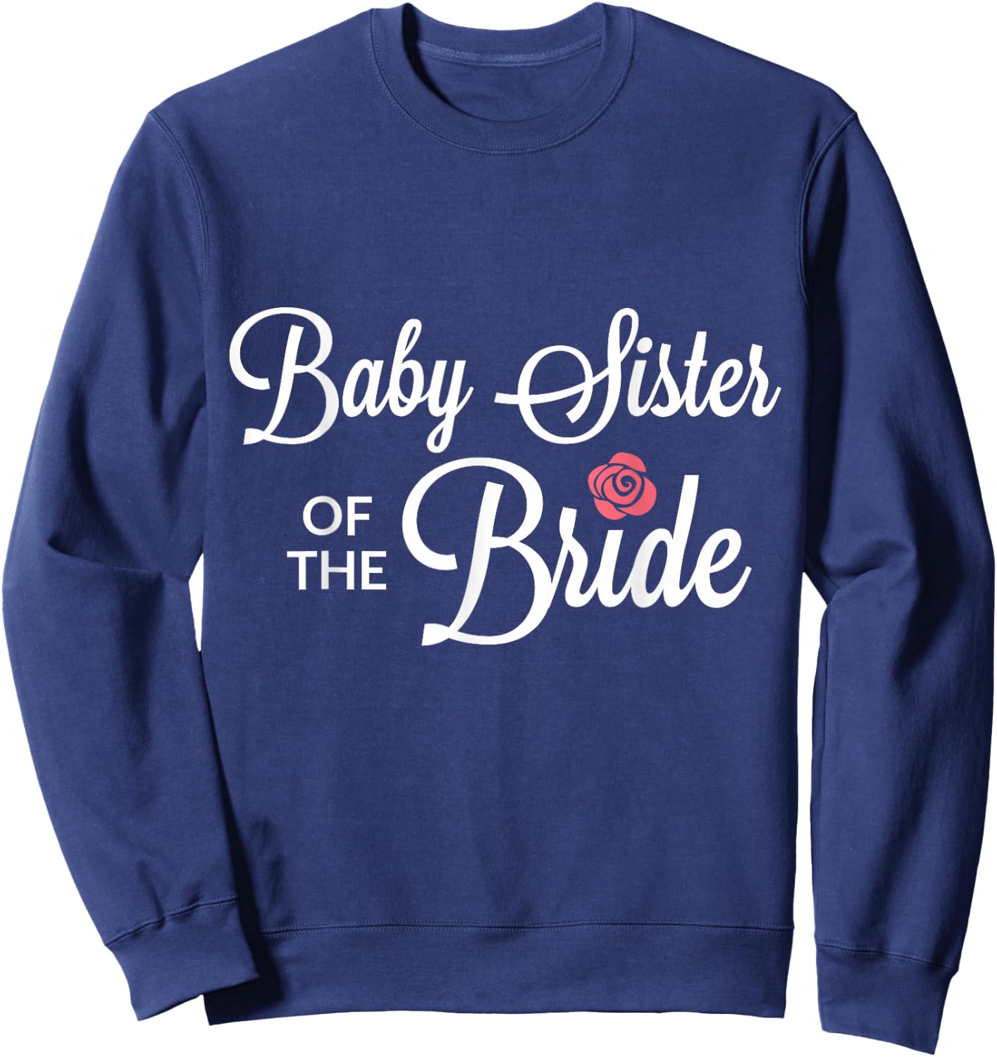 Baby Sister Of The Bride Wedding Party Sweatshirt - Sweatshirt | Navy
