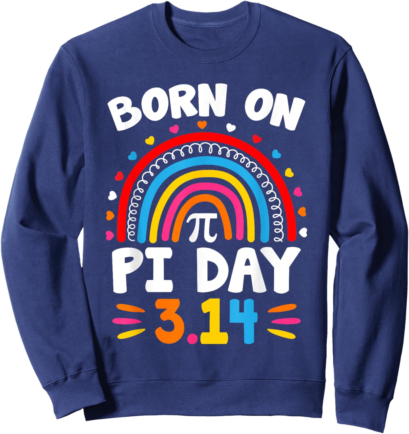 Born on Pi Day Birthday 2024 Happy Pi Day Math Teacher Kids Sweatshirt - Sweatshirt | Navy