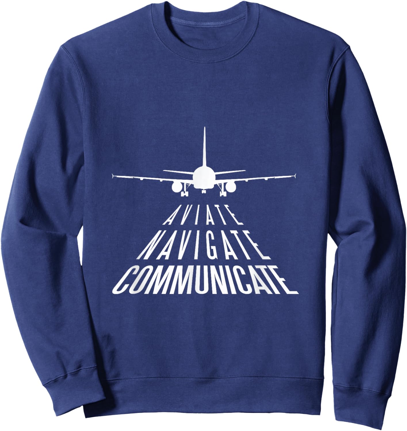 Aviate Navigate Communicate Aviation Offer Sweatshirt - Sweatshirt | Navy