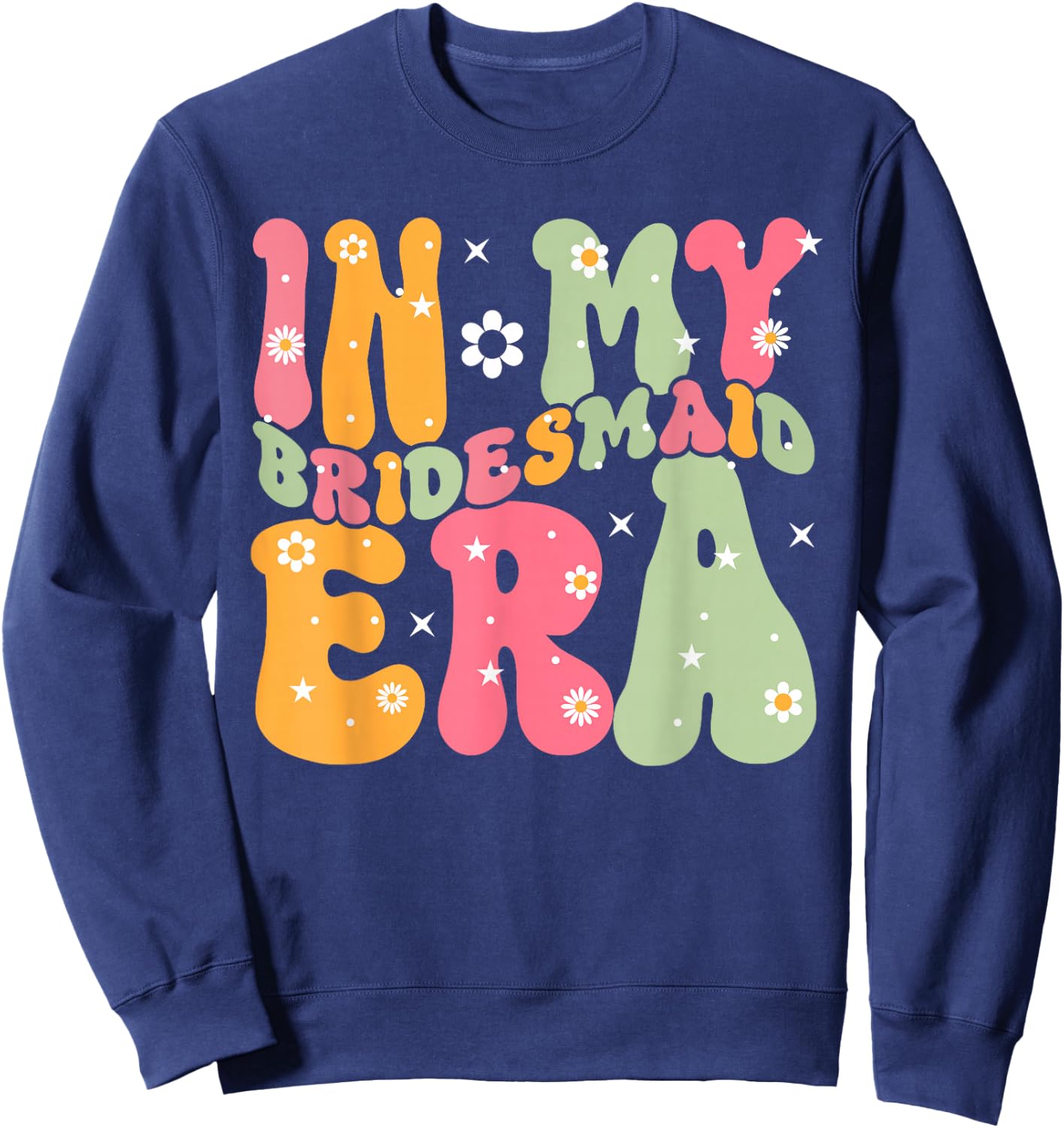 Maid of Honor in My Bridesmaid Era Groovy Bachelorette Sweatshirt - Sweatshirt | Navy