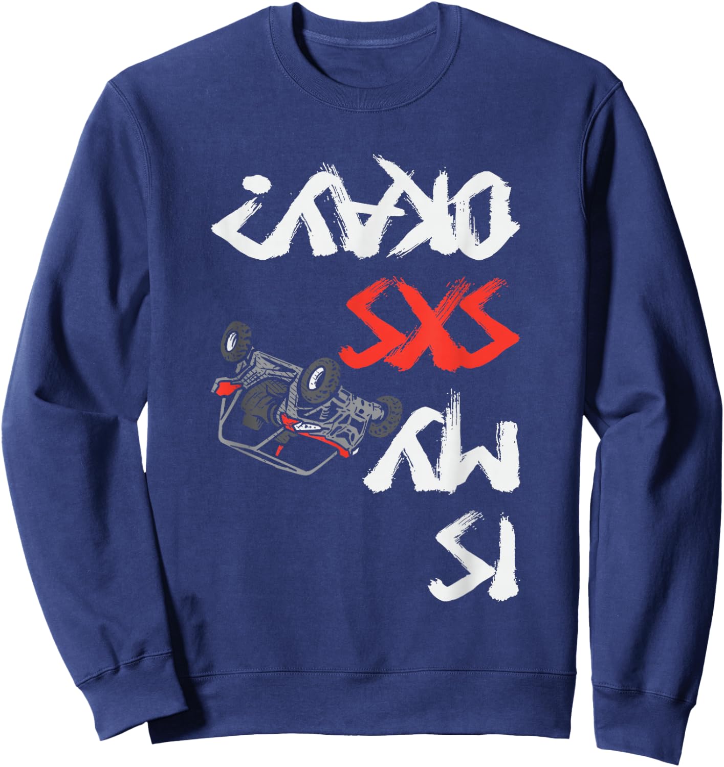 Is My SxS Okay Four Wheeler Quad Off-Roading ATV UTV Sweatshirt - Sweatshirt | Navy