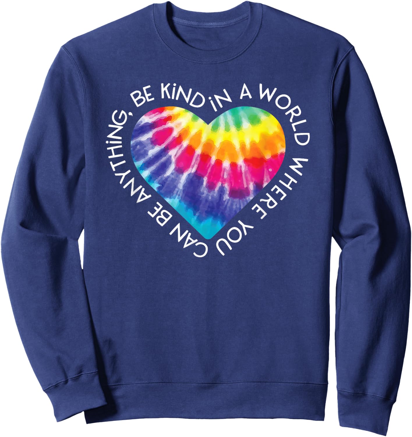 Be Kind Shirt Groovy Tie Dye Hippie Peace Gift Anti Bullying Sweatshirt - Sweatshirt | Navy