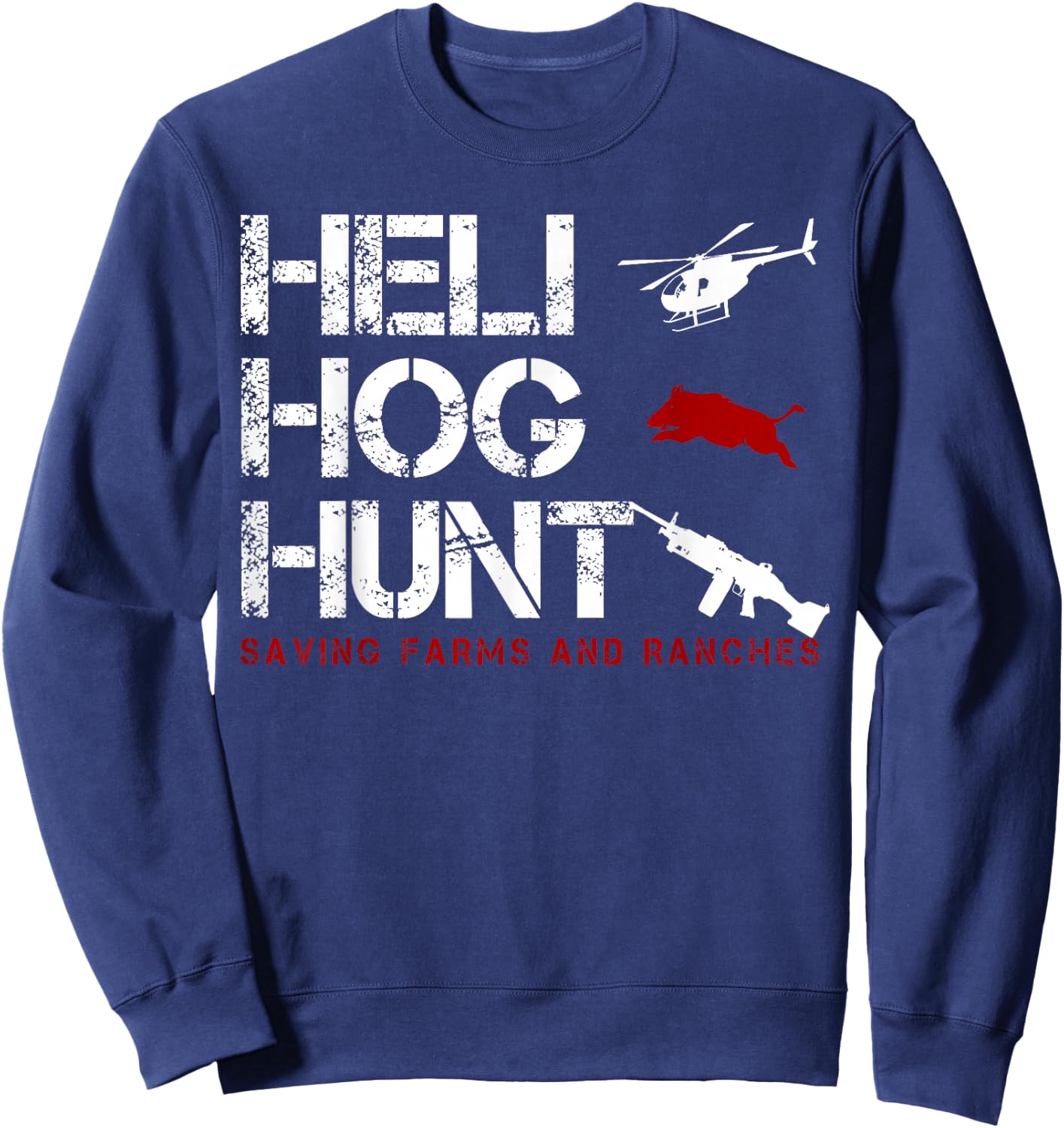 Helicopter Hog Hunting wild Hogs grunt boar Sweatshirt - Sweatshirt | Navy
