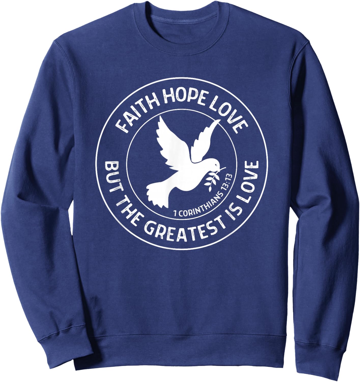 1 Corinthians 13:13 Faith Hope Love - Christian Bible Verse Sweatshirt - Sweatshirt | Navy