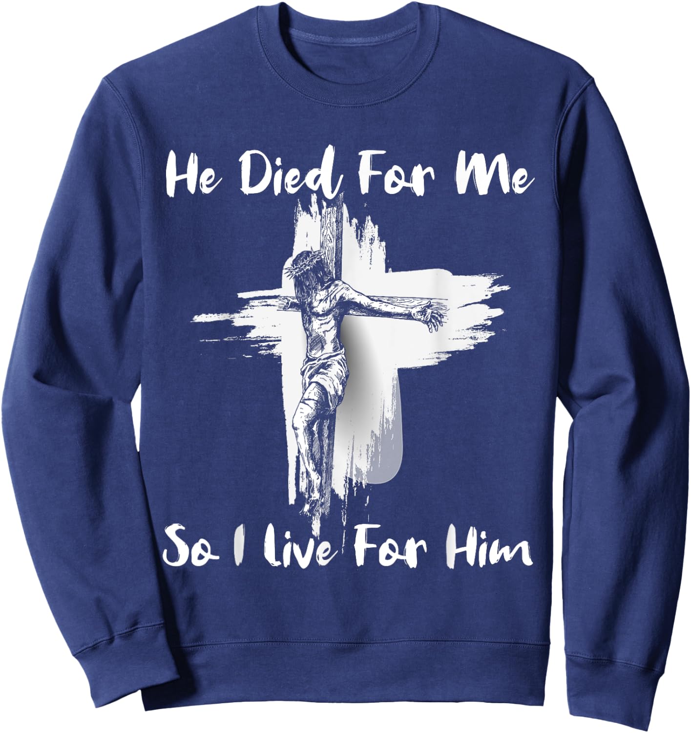 Christian Bible Verse Jesus Died For Me Sweatshirt - Sweatshirt | Navy