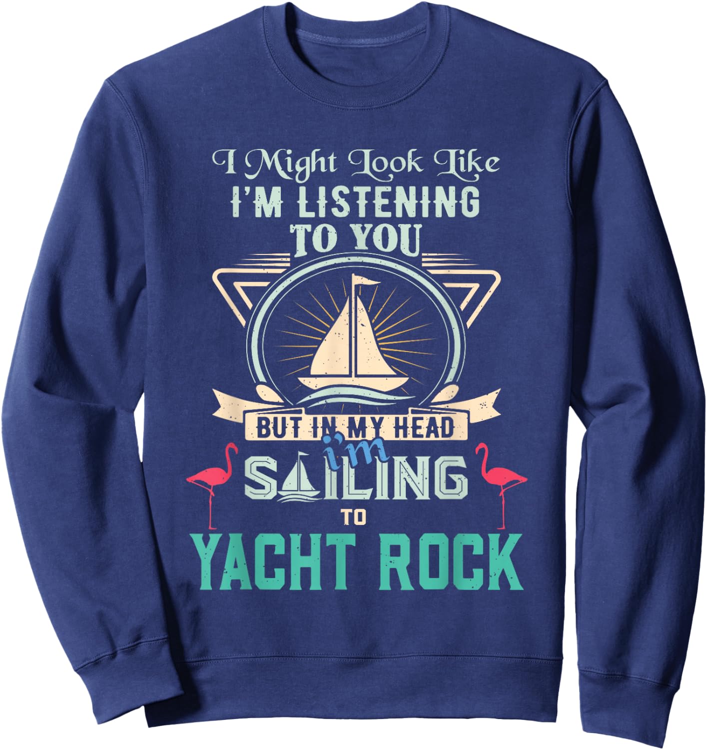 Funny Retro Sailing Yacht Rock Flamingo Distressed Design Sweatshirt - Sweatshirt | Navy