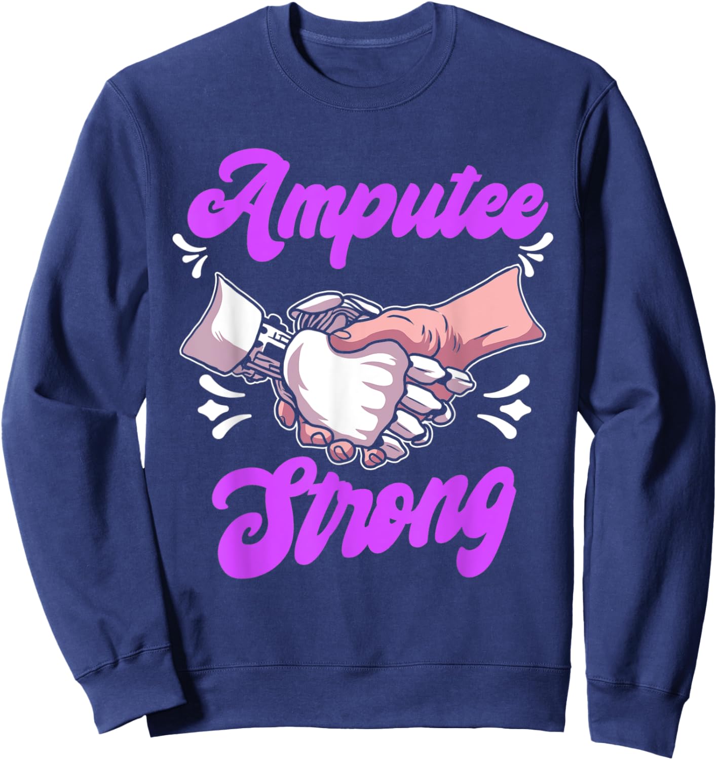 Amputee Humor Life Health Leg Arm Funny Recovery Gifts Sweatshirt - Sweatshirt | Navy
