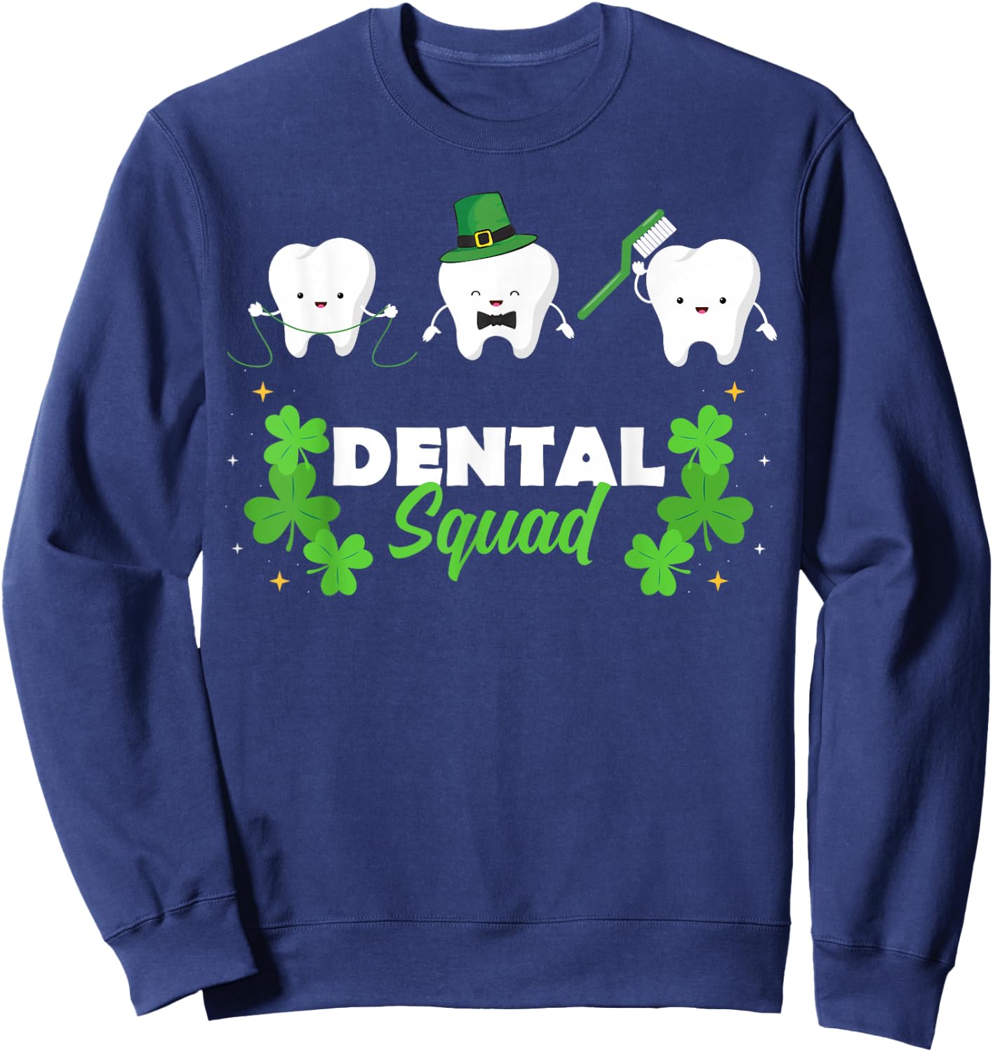 Dental Squad Cute Tooth St Patrick's Day Gift Sweatshirt - Sweatshirt | Navy