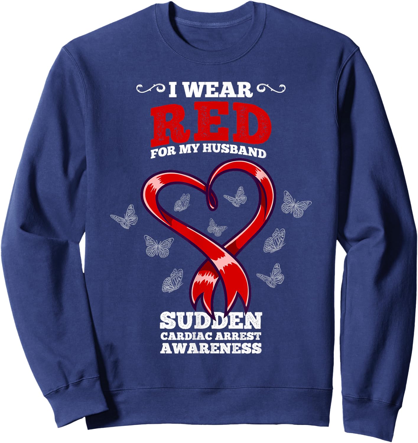 I Wear Red Husband SCA Sudden Cardiac Arrest Awareness Sweatshirt - Sweatshirt | Navy