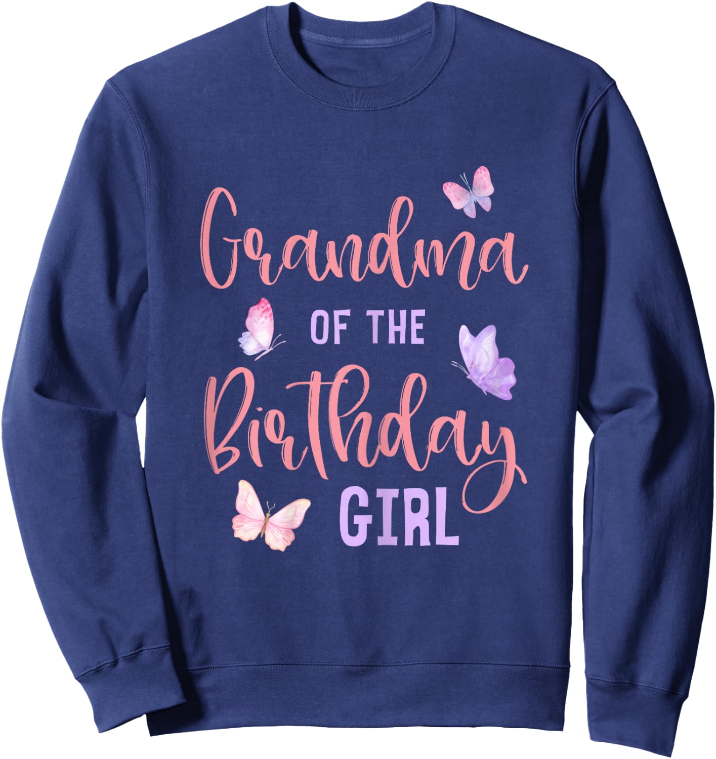Grandma of The Birthday Girl Butterfly Party Matching Family Sweatshirt - Sweatshirt | Navy