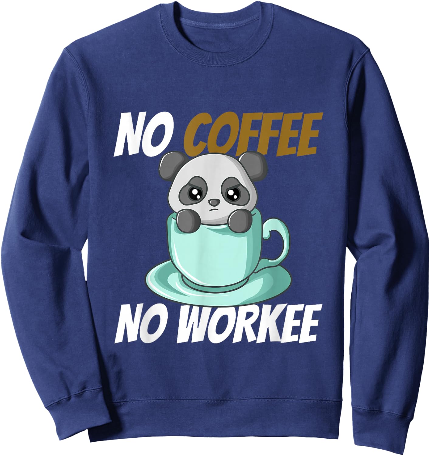 No Coffee No Workee Sweatshirt - Sweatshirt | Navy
