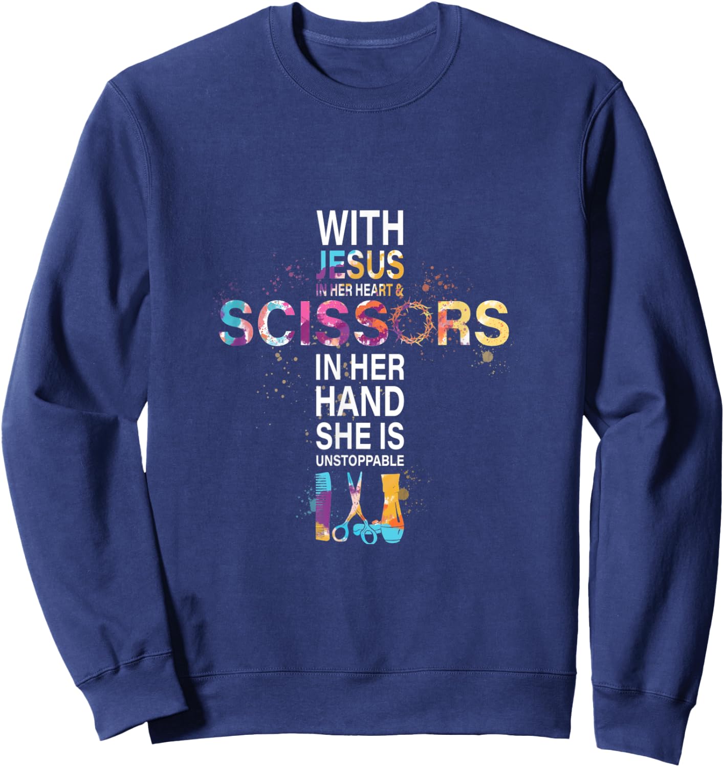 With Jesus In Her Heart And Scissors In Her Hand Sweatshirt - Sweatshirt | Navy