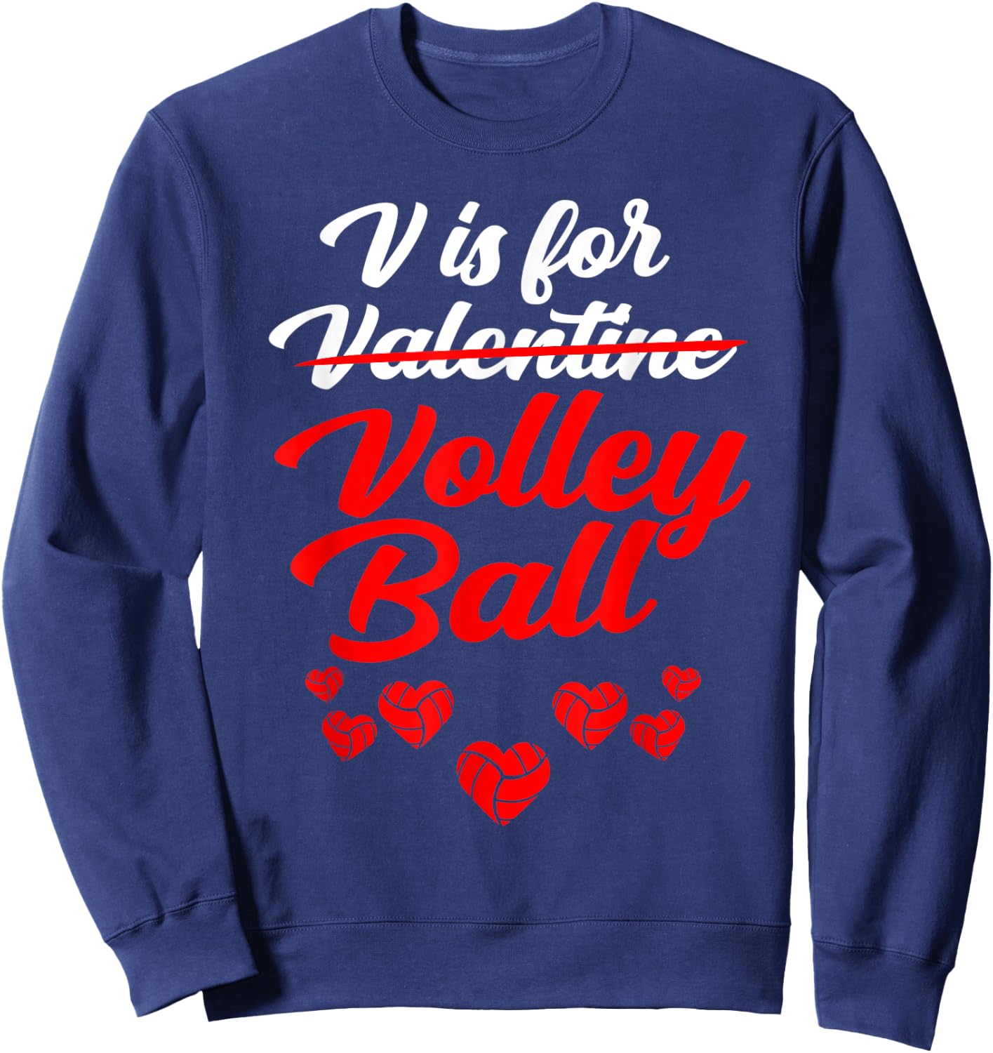 V Is For Volleyball Valentines Day Men Women Sweatshirt - Sweatshirt | Navy