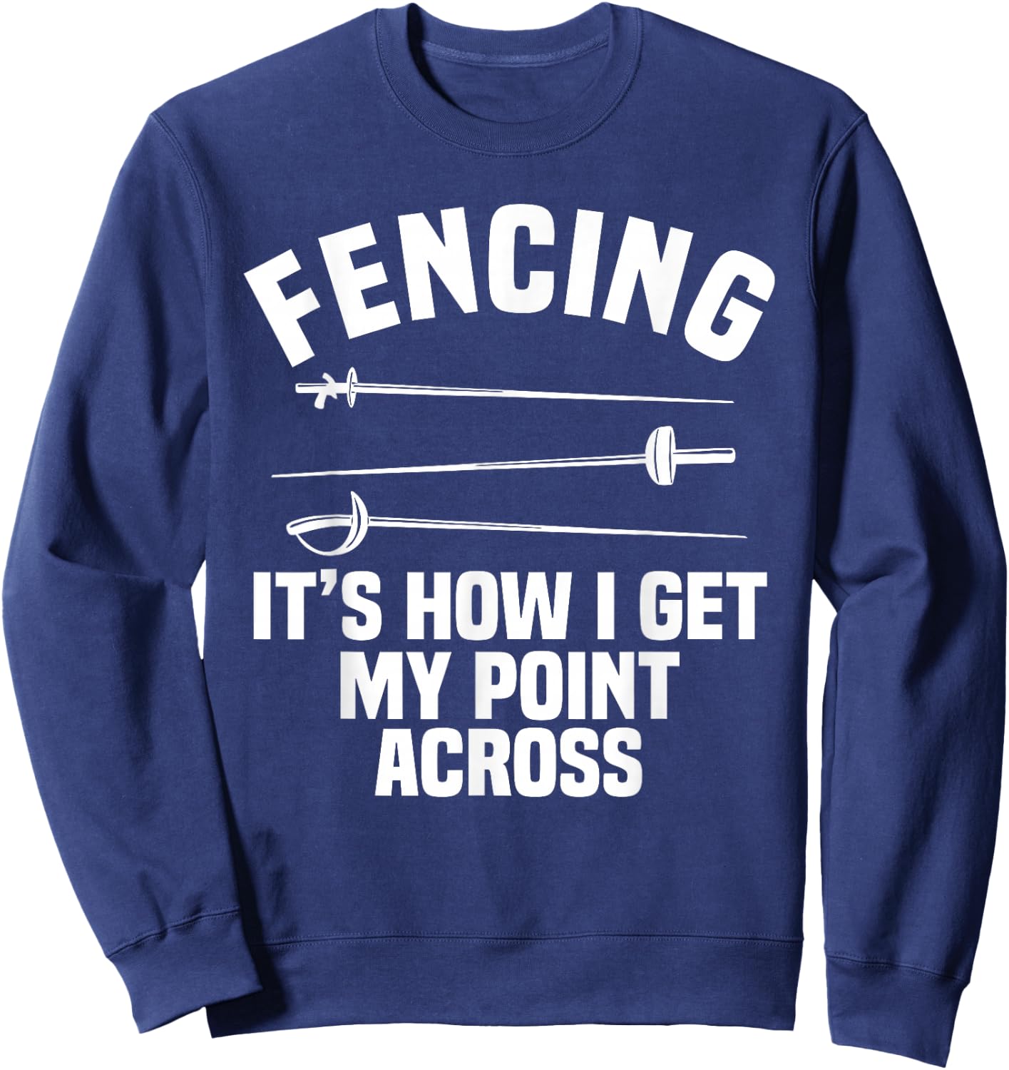 Fencing Sport Fence Foil Epee Sabre Sword Fencer Sweatshirt - Sweatshirt | Navy