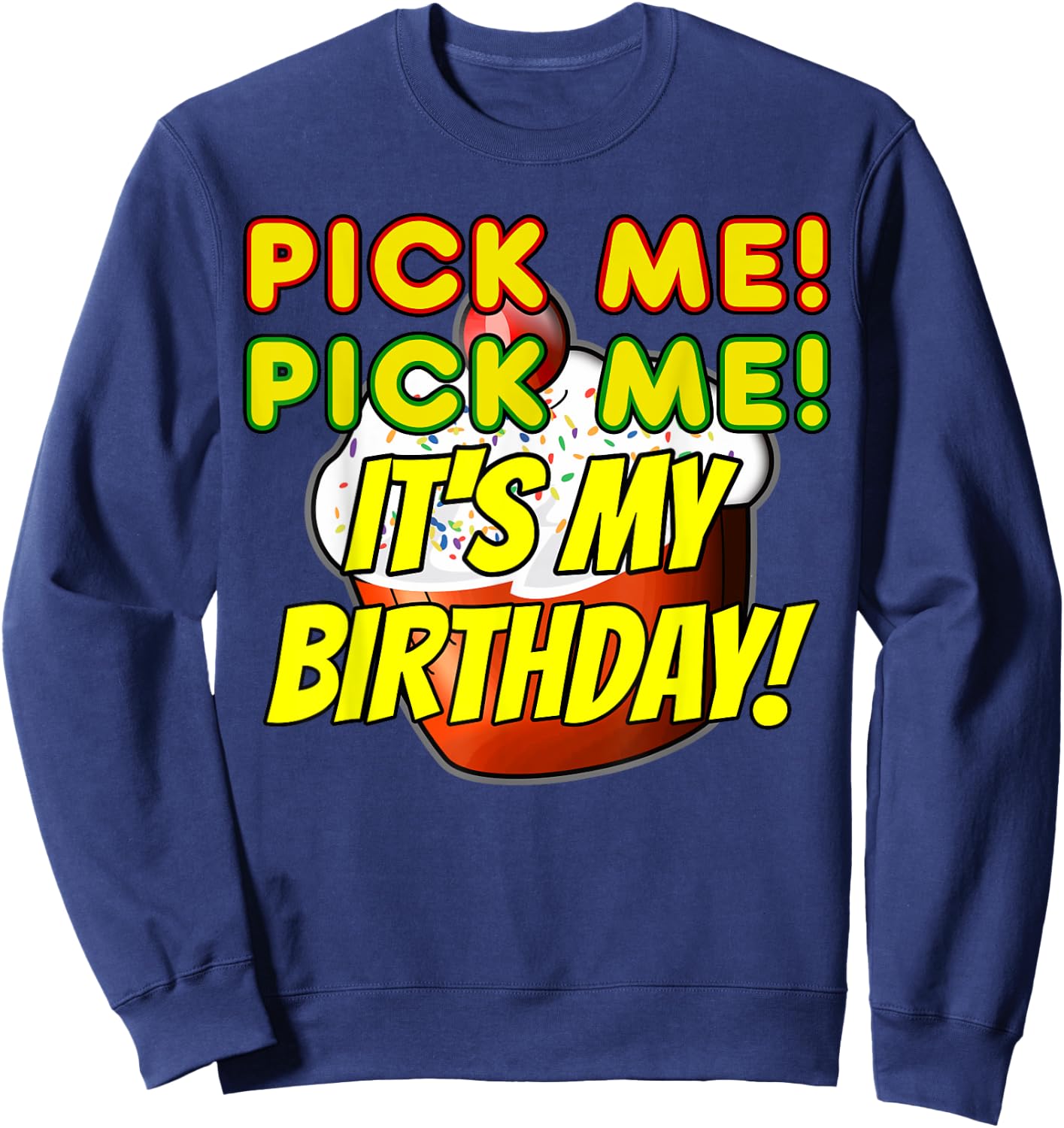 Birthday Cake Pick Me It's My Birthday Game Show Contestant Sweatshirt - Sweatshirt | Navy