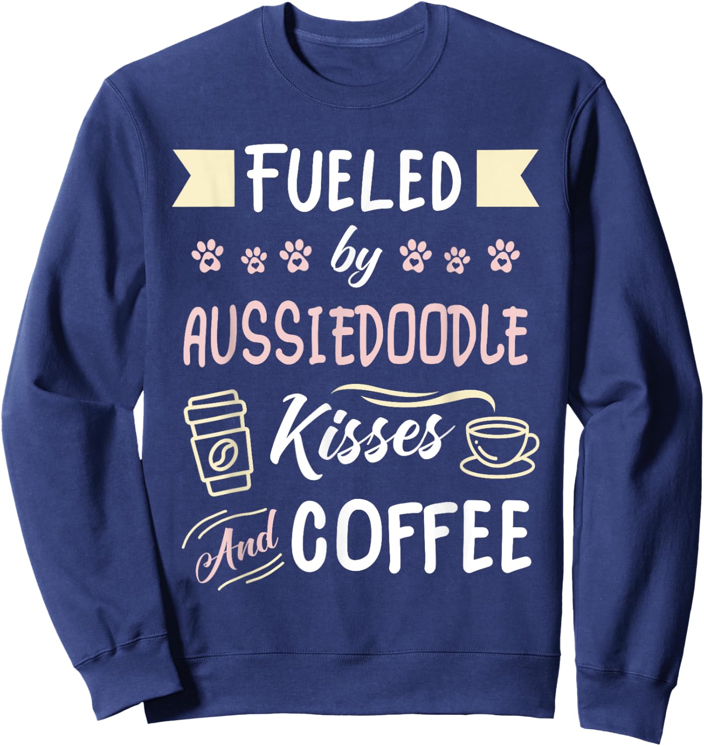 Aussiedoodle Mom Australian Shepherd Poo Coffee Lover Sweatshirt - Sweatshirt | Navy