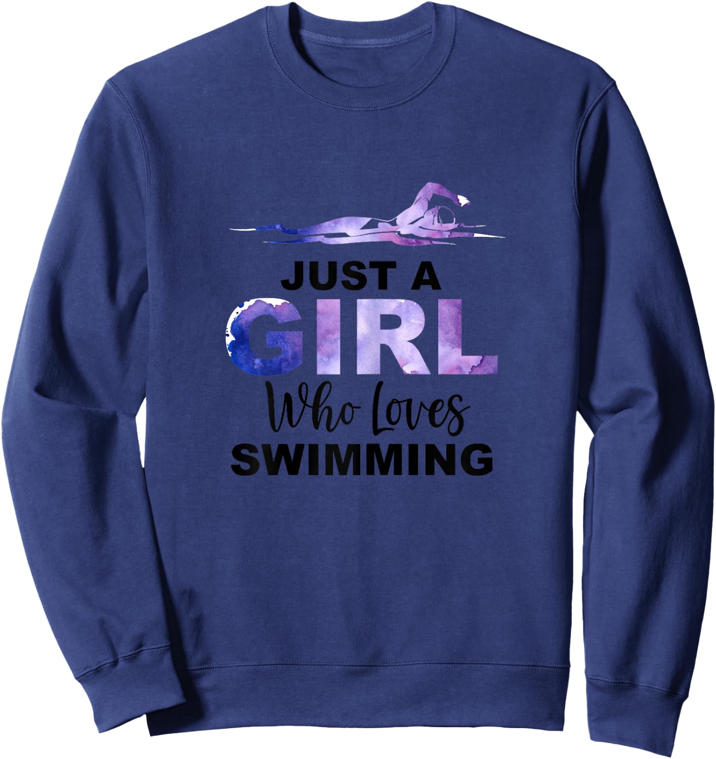 Just A Girl Who Loves Swimming Swim Swimmer Lover Awesome Sweatshirt - Sweatshirt | Navy