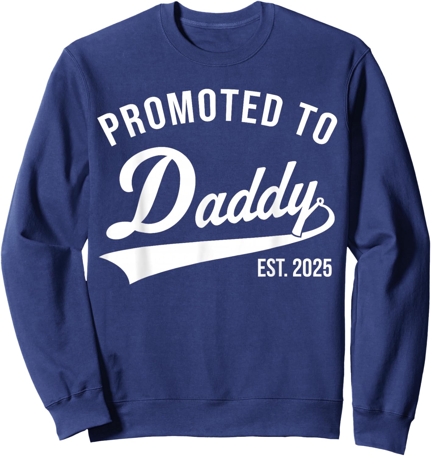 Funny 1st Time Dad EST 2025 New Dad New First Fathers Day Sweatshirt - Sweatshirt | Navy