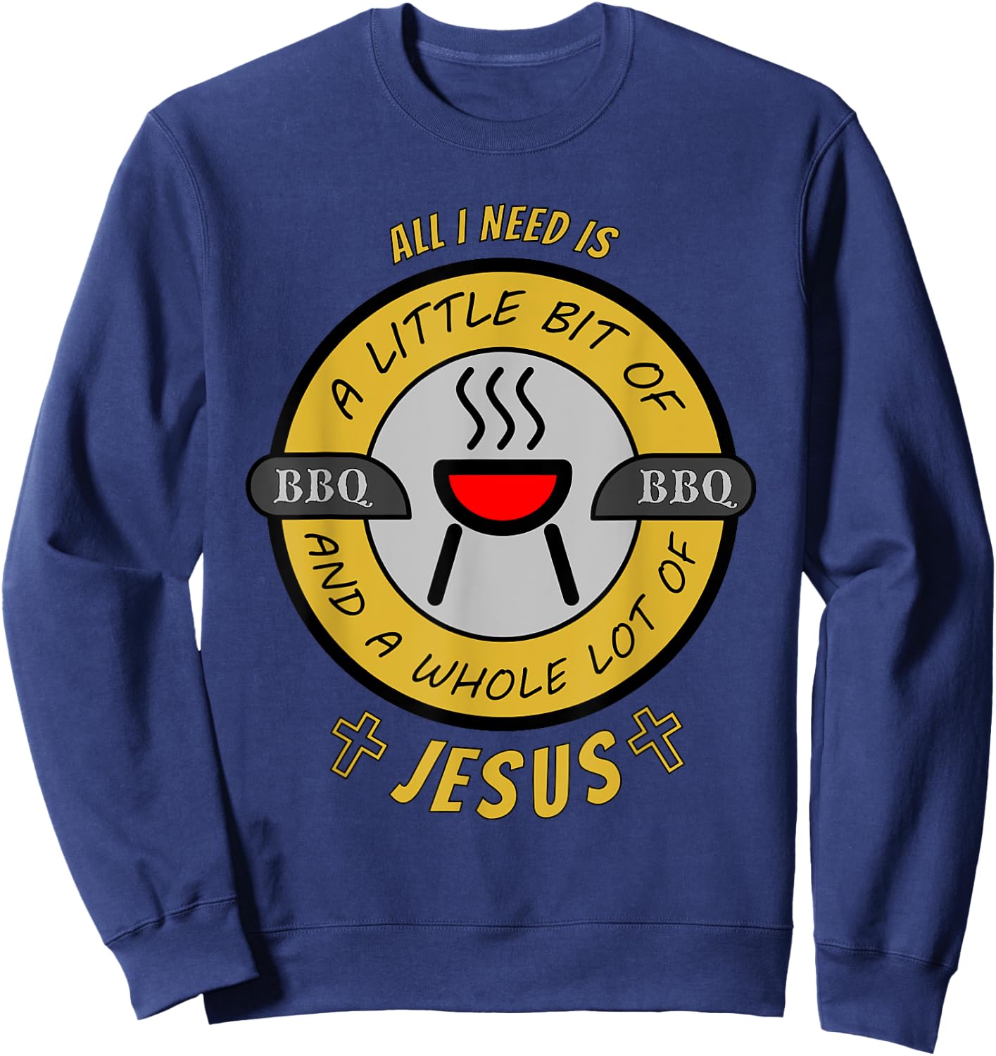 Whole Lot of Jesus Summer Bbq Chef Church Party Fun Cooking Sweatshirt - Sweatshirt | Navy