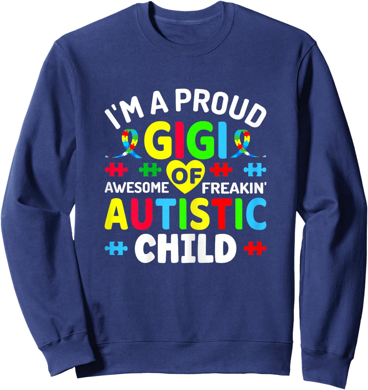 I'm a Proud Gigi of Autistic Child Autism Warriors Grandmom Sweatshirt - Sweatshirt | Navy