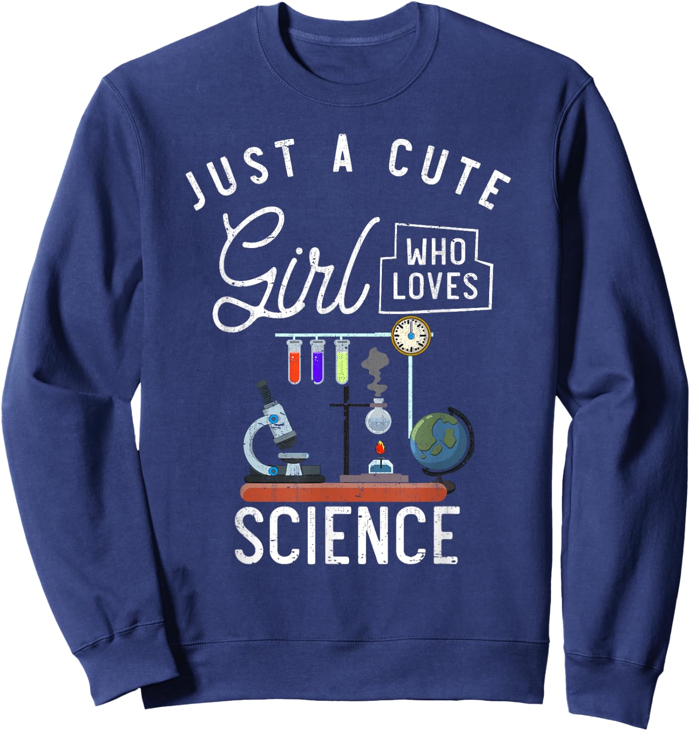 Scientist Women Lab Just A Cute Girl Who Loves Science Sweatshirt - Sweatshirt | Navy