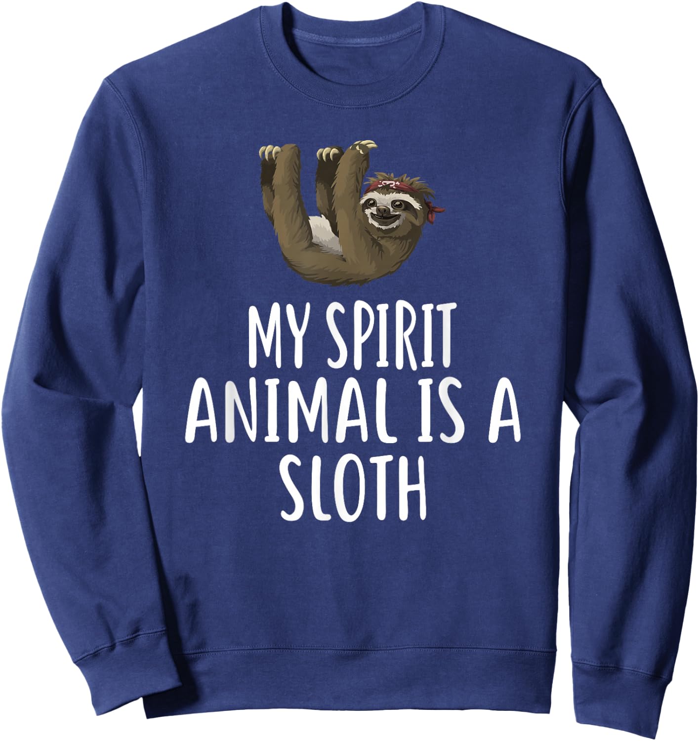 My Spirit Animal Is A SLOTH Funny SLOTHS Sweatshirt - Sweatshirt | Navy