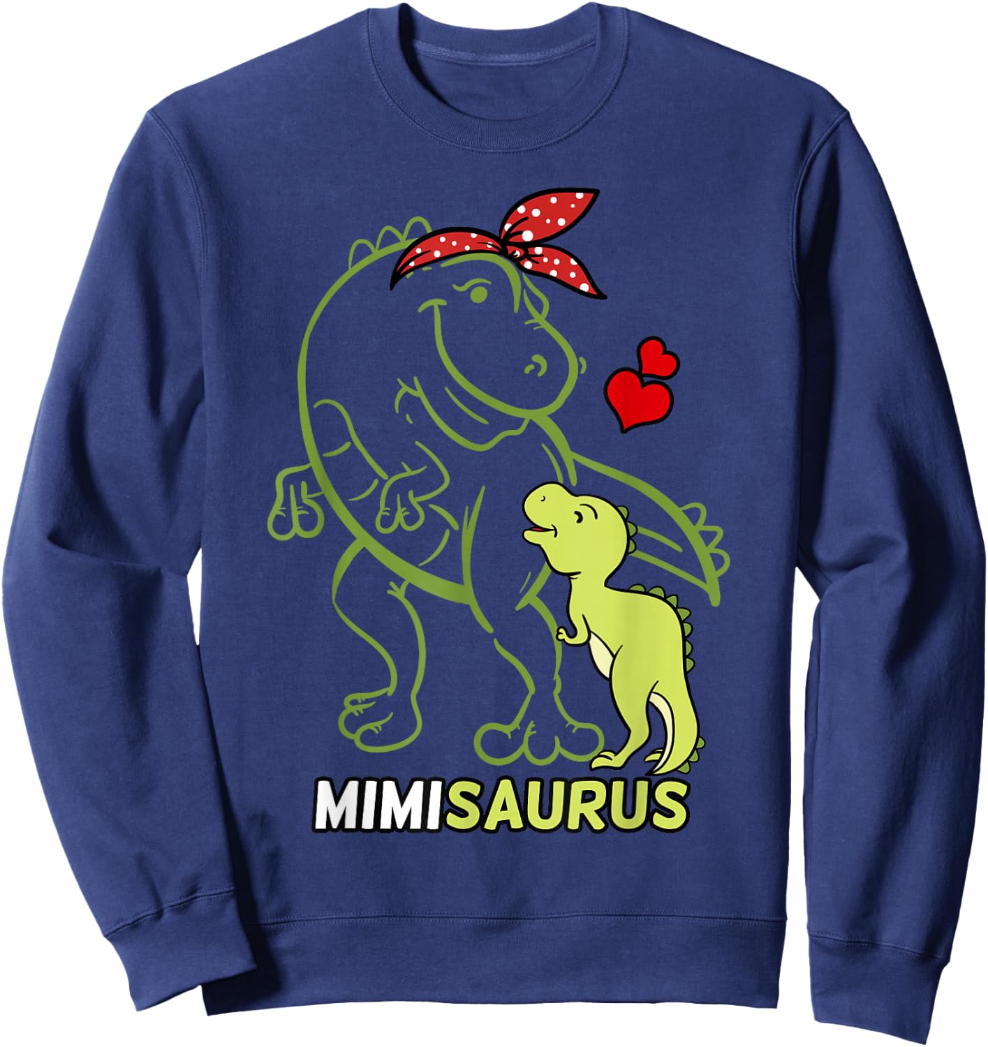 Mimisaurus Mimi Tyrannosaurus Dinosaur Baby Mother's Day Sweatshirt - Sweatshirt | Navy