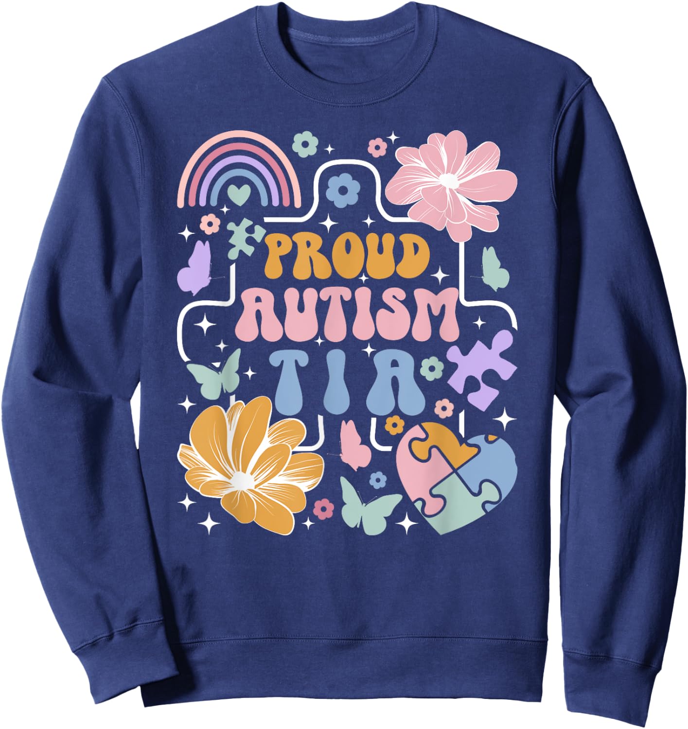 Groovy Proud Autism Tia Autism Awareness For Tia Sweatshirt - Sweatshirt | Navy