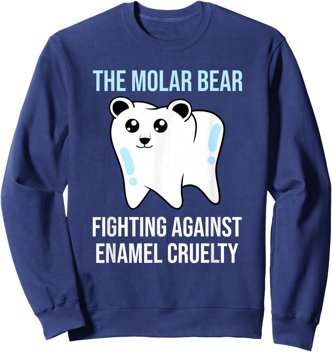 The Molar Bear - Funny Dentist Dental Assistant Sweatshirt - Sweatshirt | Navy