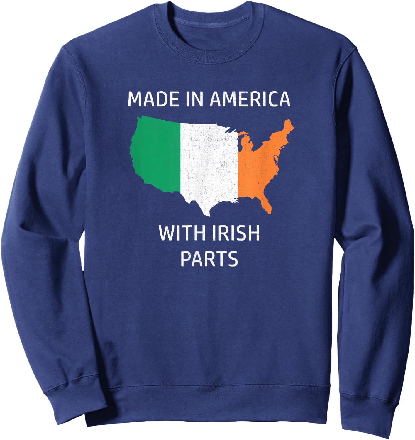 Made in America with Irish Parts - Ireland and USA Pride Sweatshirt - Sweatshirt | Navy