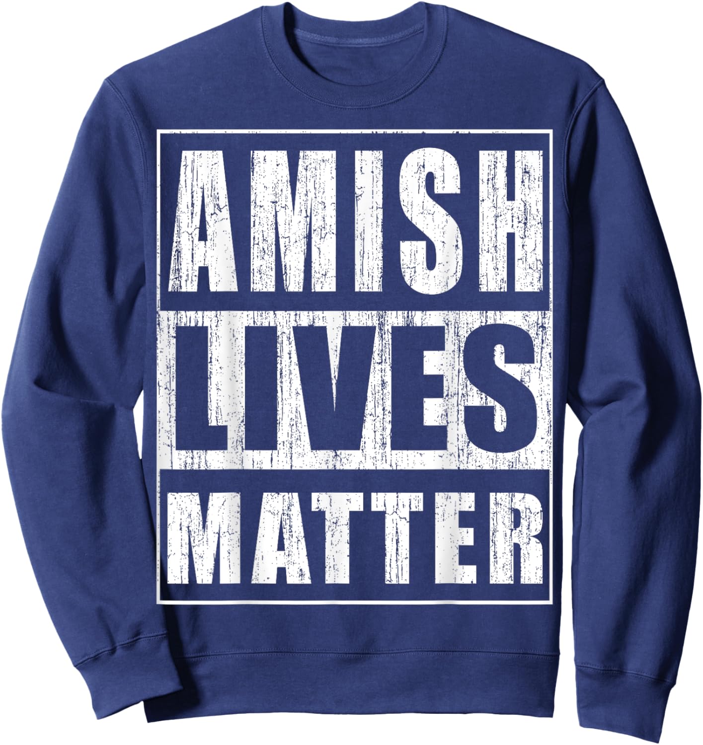 Amish Lives Matter Funny Gift Amish Sweatshirt - Sweatshirt | Navy