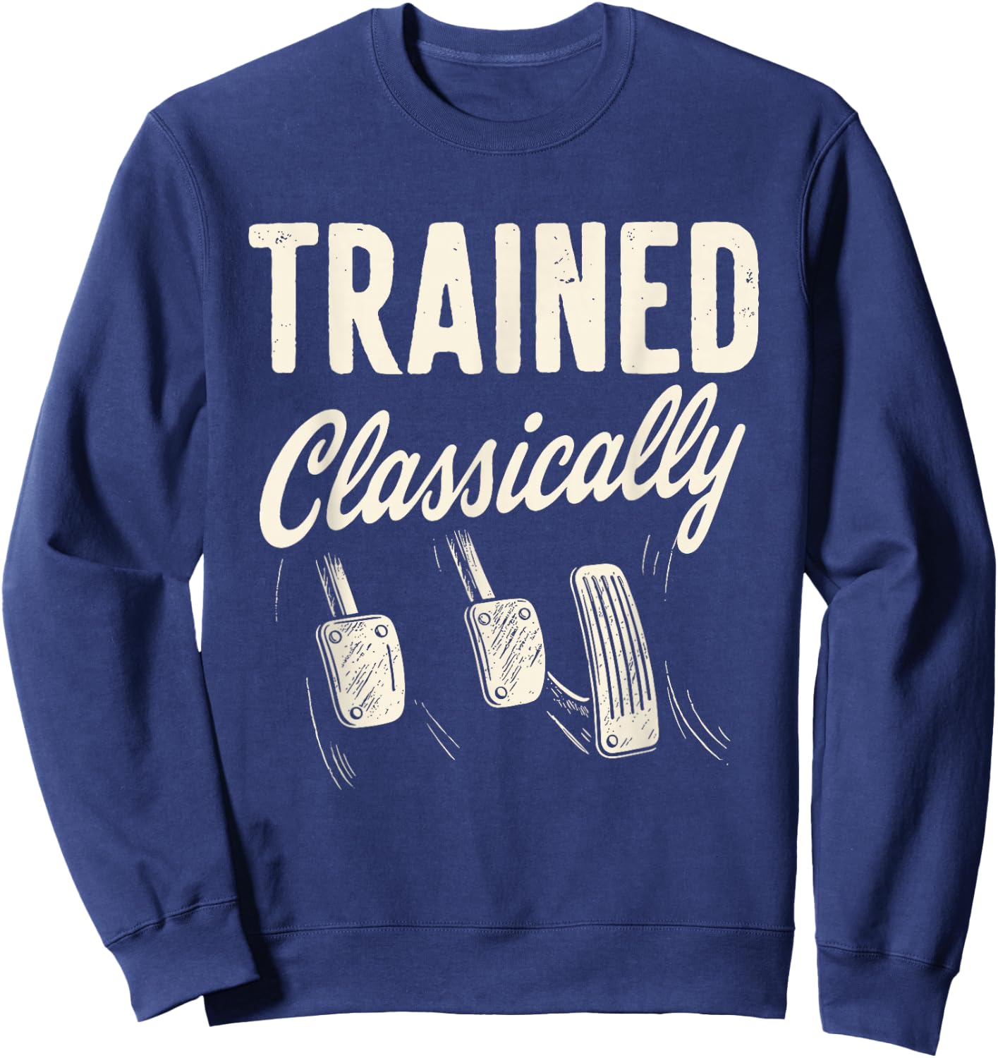 Classically Trained Retro Manual Transmission Driver Humor Sweatshirt - Sweatshirt | Navy