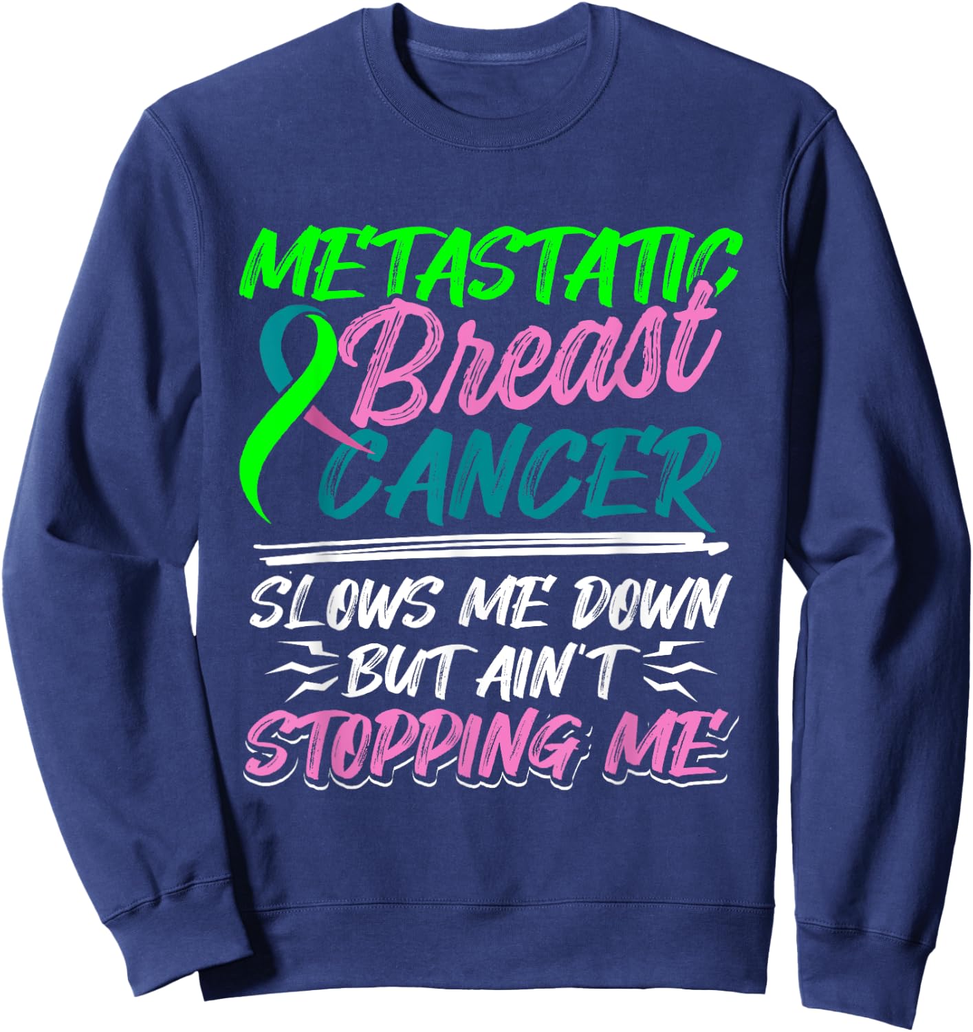 Metastatic Breast Cancer Awareness Fight Warrior Sweatshirt - Sweatshirt | Navy