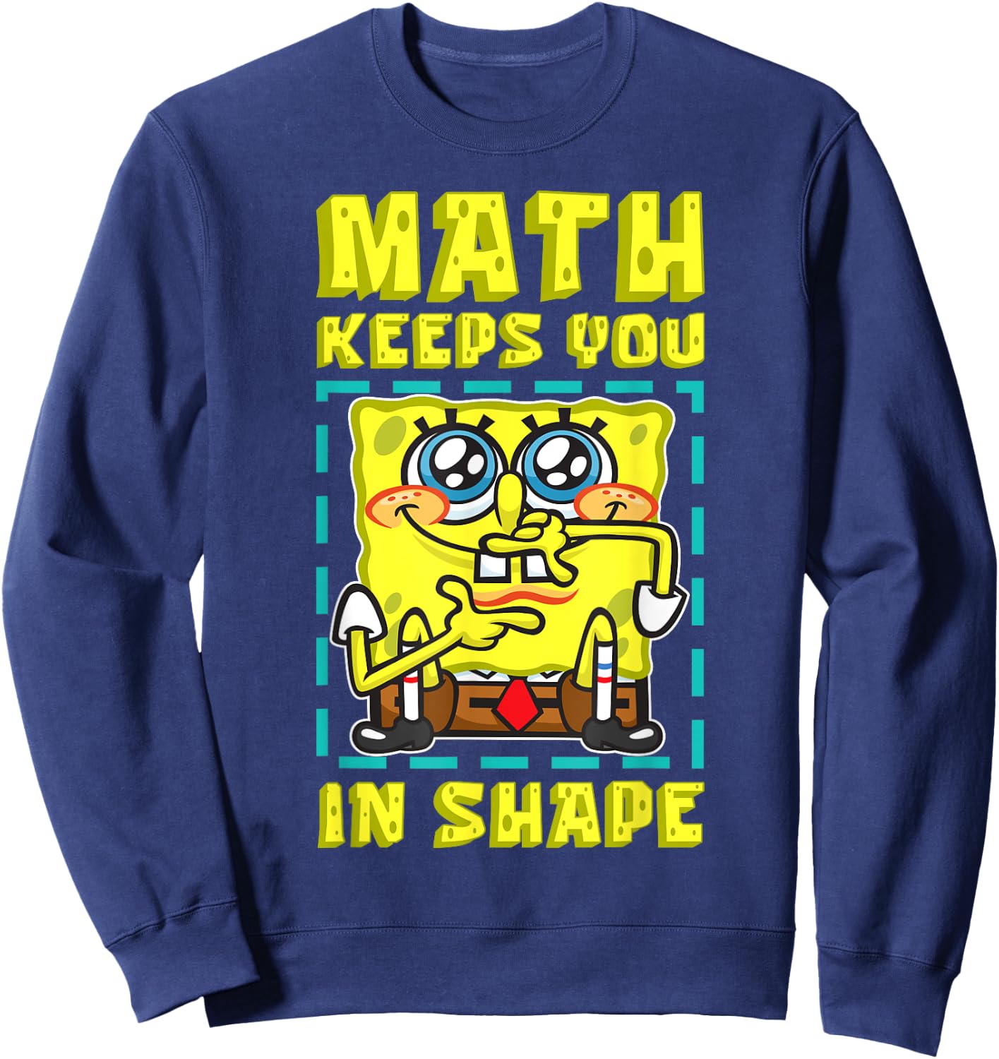 Mademark x SpongeBob SquarePants - SpongeBob Math Keeps You In Shape Funny Math Joke Students Sweatshirt - Sweatshirt | Navy