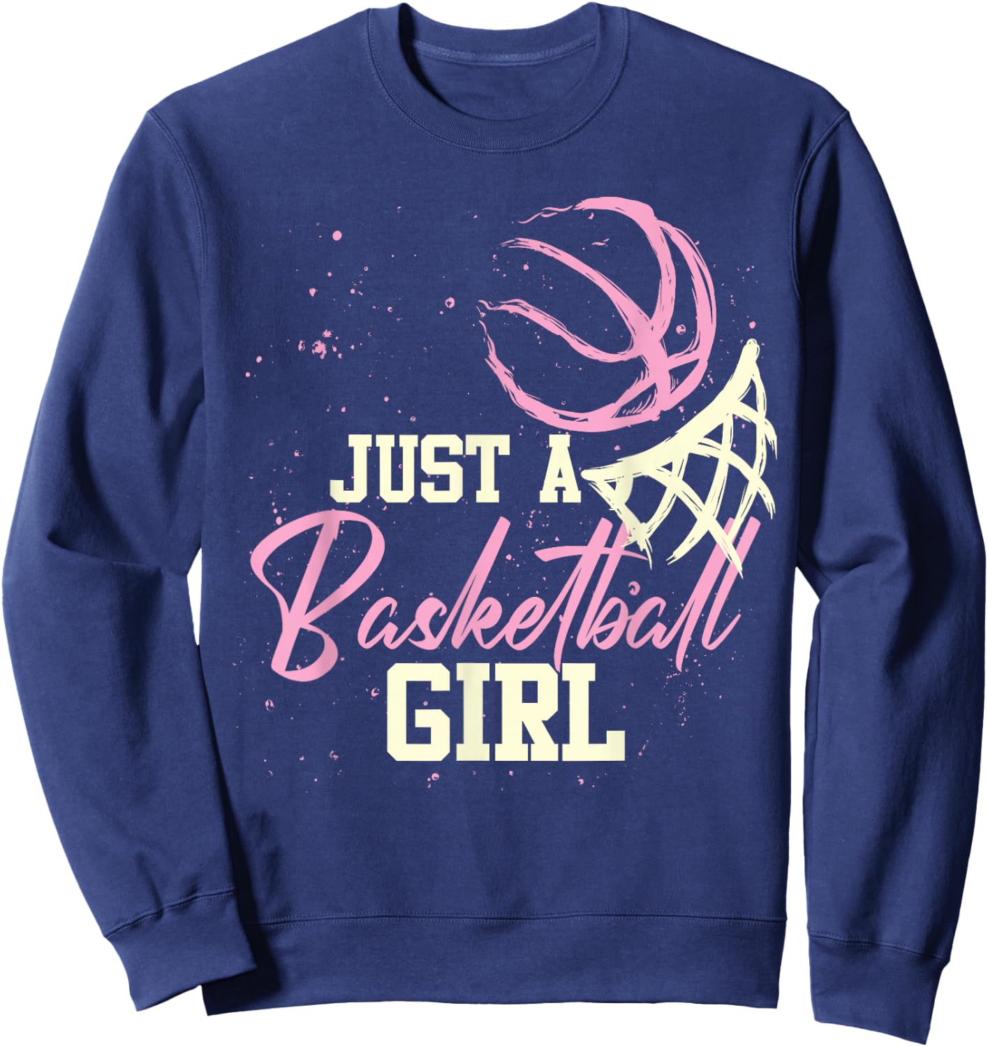 Basketball Player Women Just A Basketball Girl Basketball Small Sweatshirt - Sweatshirt | Navy