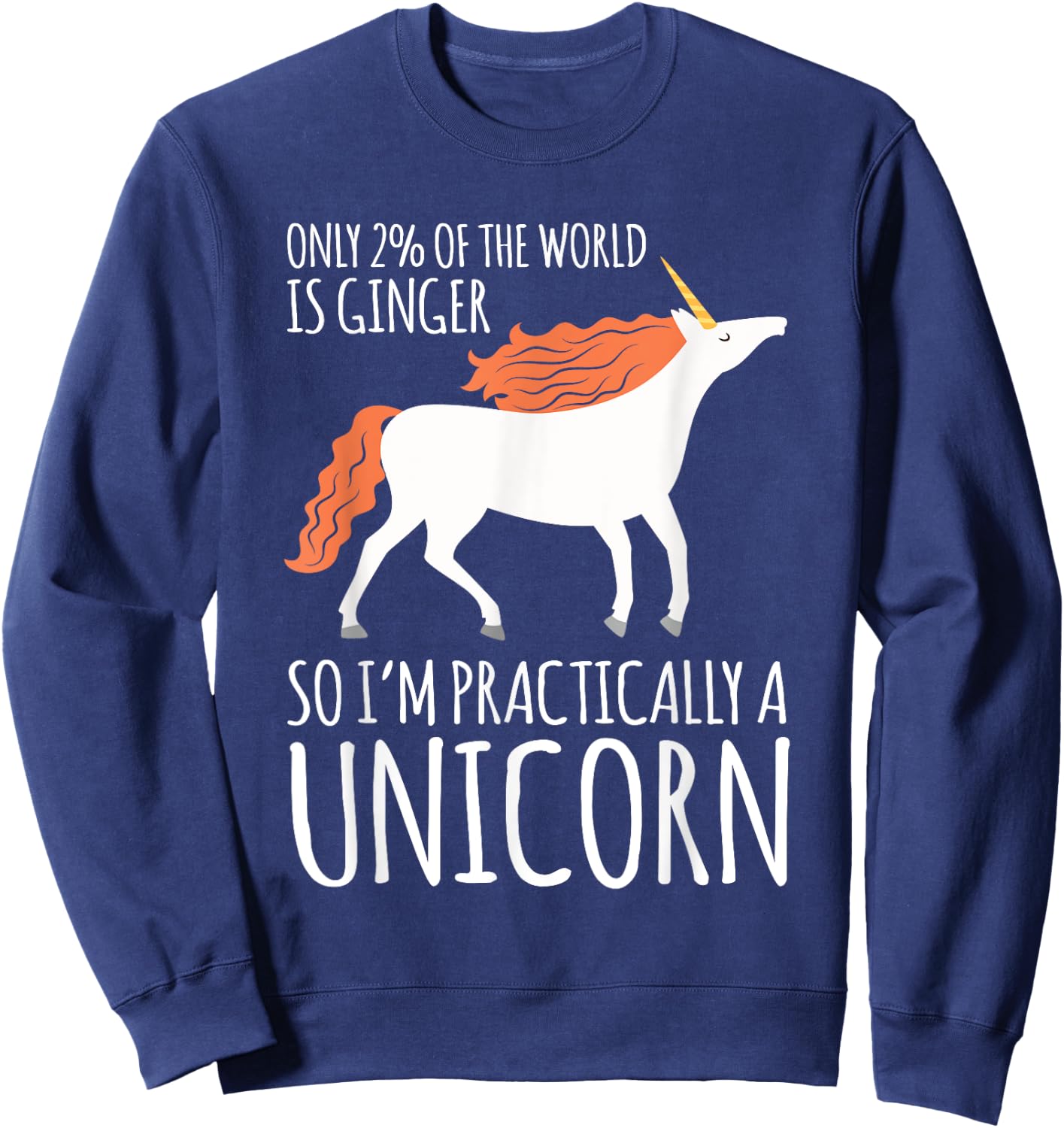 Redhead I Only 2% I Mc1r Redhead Redhead Unicorn Sweatshirt - Sweatshirt | Navy