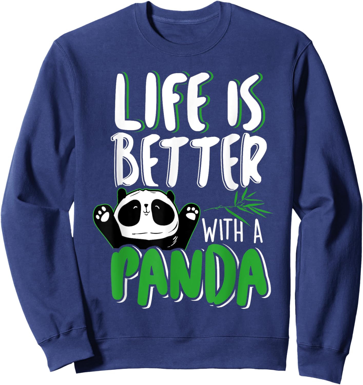 Life Is Better With A Panda -Funny Panda Lover Gift Sweatshirt - Sweatshirt | Navy