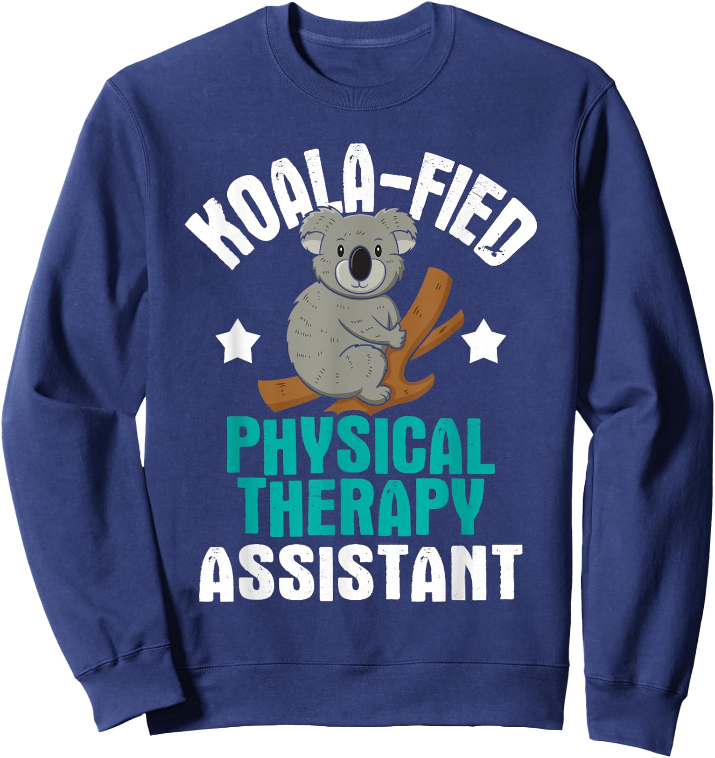 Koalafied Physical Therapy Assistant - Therapist PT Student Sweatshirt - Sweatshirt | Navy