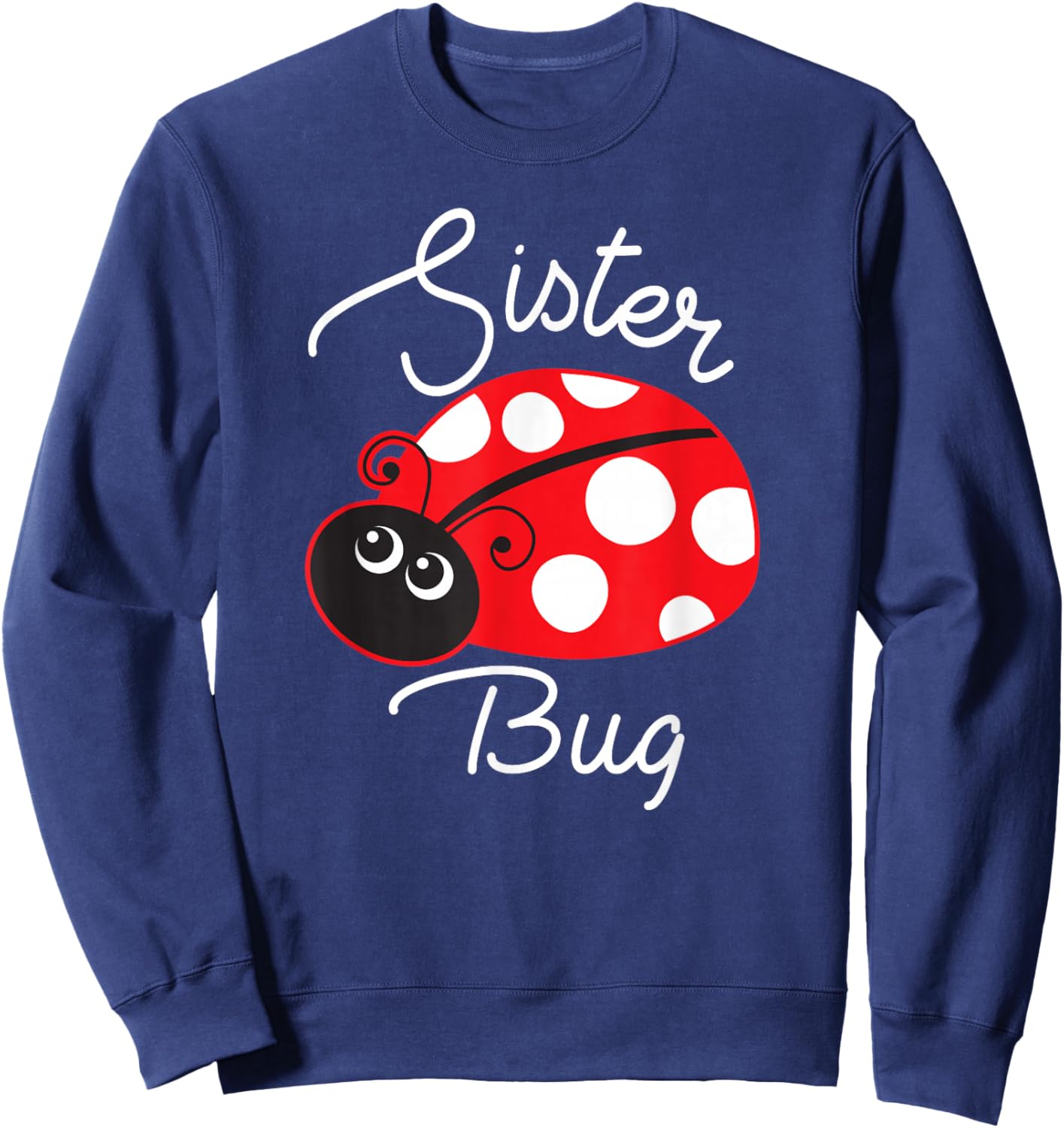 Sister Bug Cute Ladybug Sweatshirt - Sweatshirt | Navy