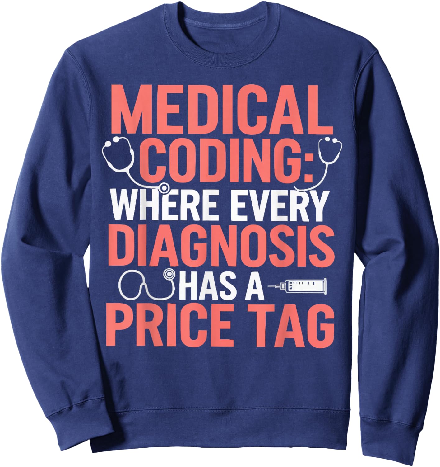 Medical Coder Job Profession Hospital Clinical Coder Sweatshirt - Sweatshirt | Navy