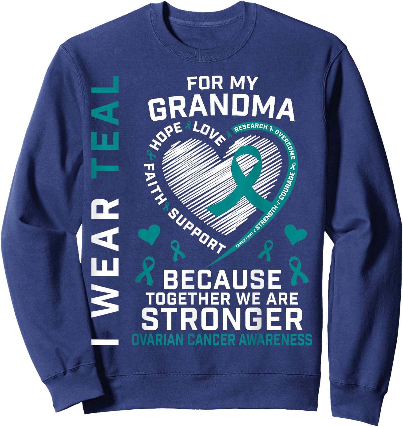 I Wear Teal For My Grandma Ovarian Cancer Awareness Support Sweatshirt - Sweatshirt | Navy