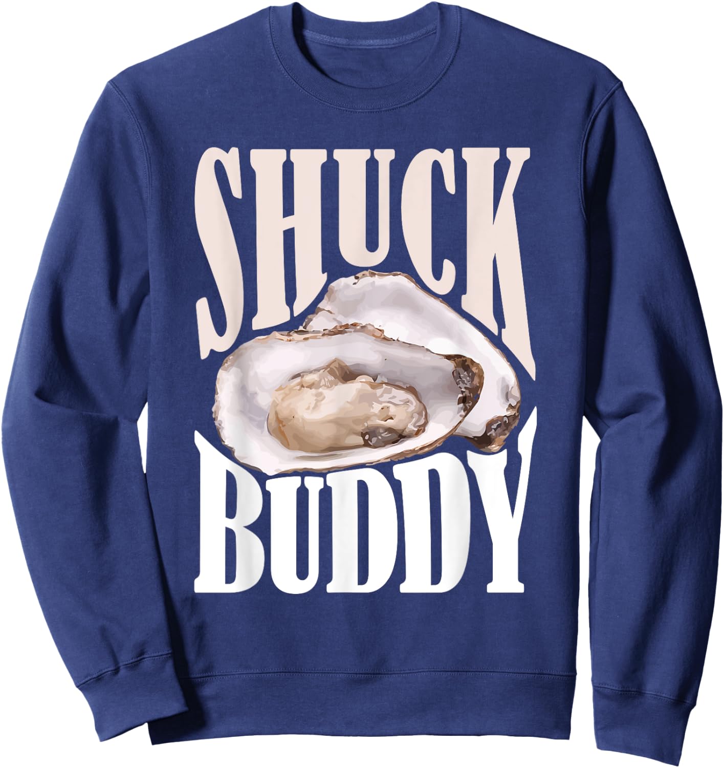 Shuck Buddy Oysters Sweatshirt - Sweatshirt | Navy