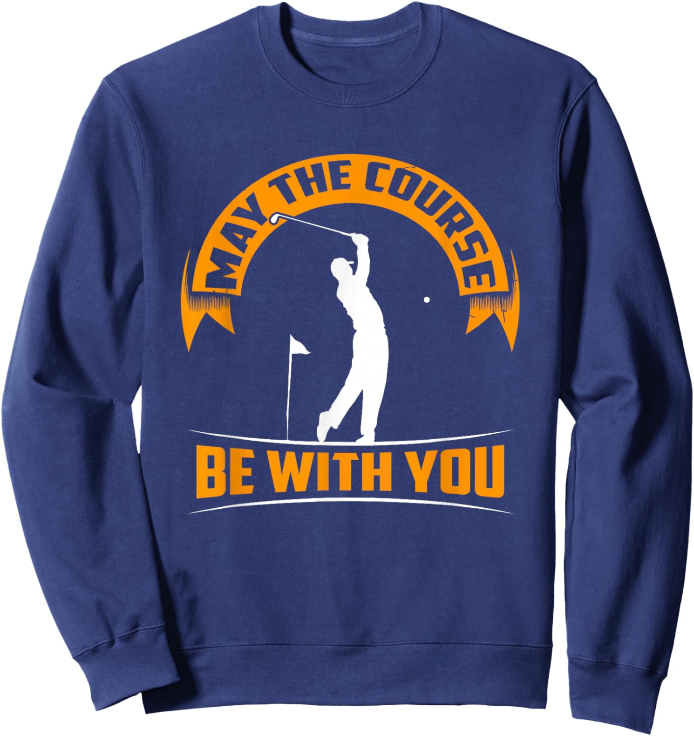 May the course be with you - Funny Golf Sweatshirt - Sweatshirt | Navy