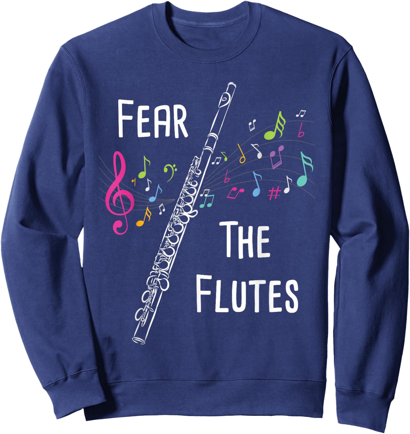 Fear The Flutes - Flute Player Flutist Marching Band Music Sweatshirt - Sweatshirt | Navy