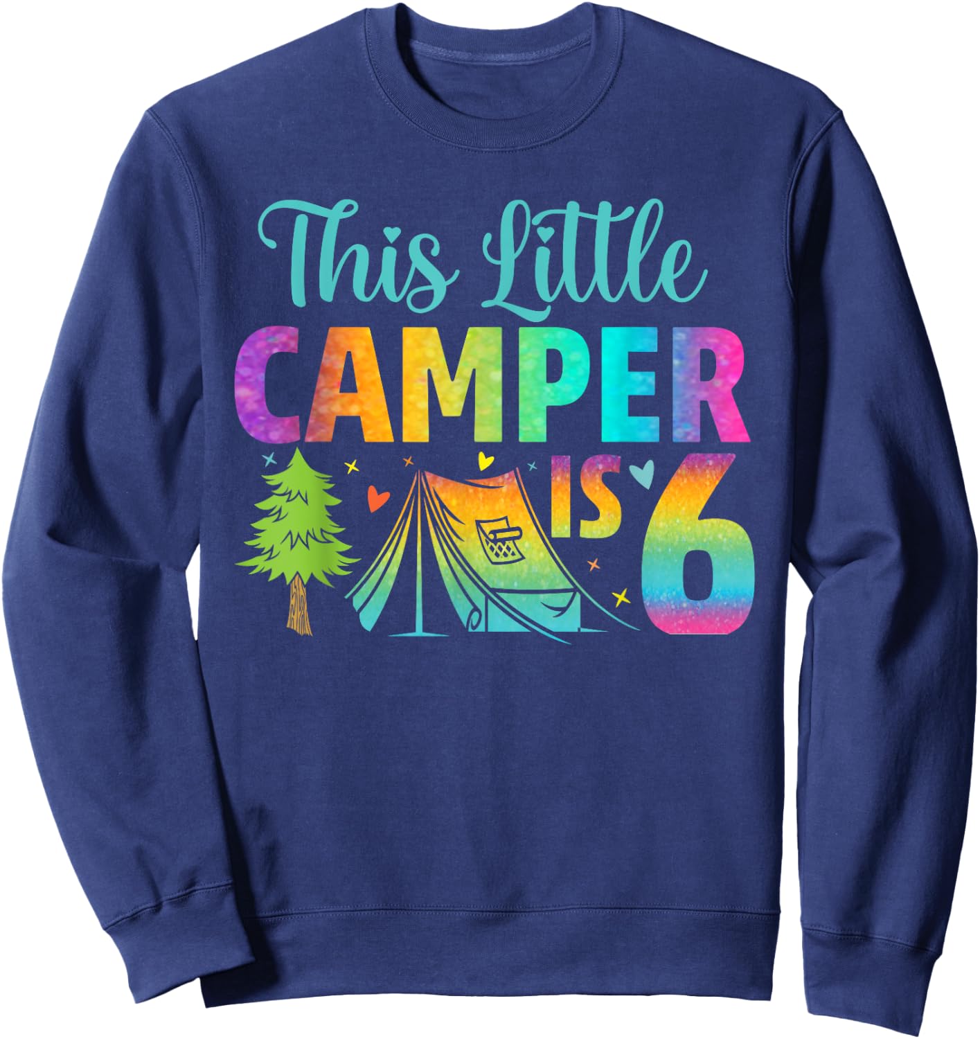 Camper Kids Birthday 6 Years Old Camping 6th B-day Funny Sweatshirt - Sweatshirt | Navy