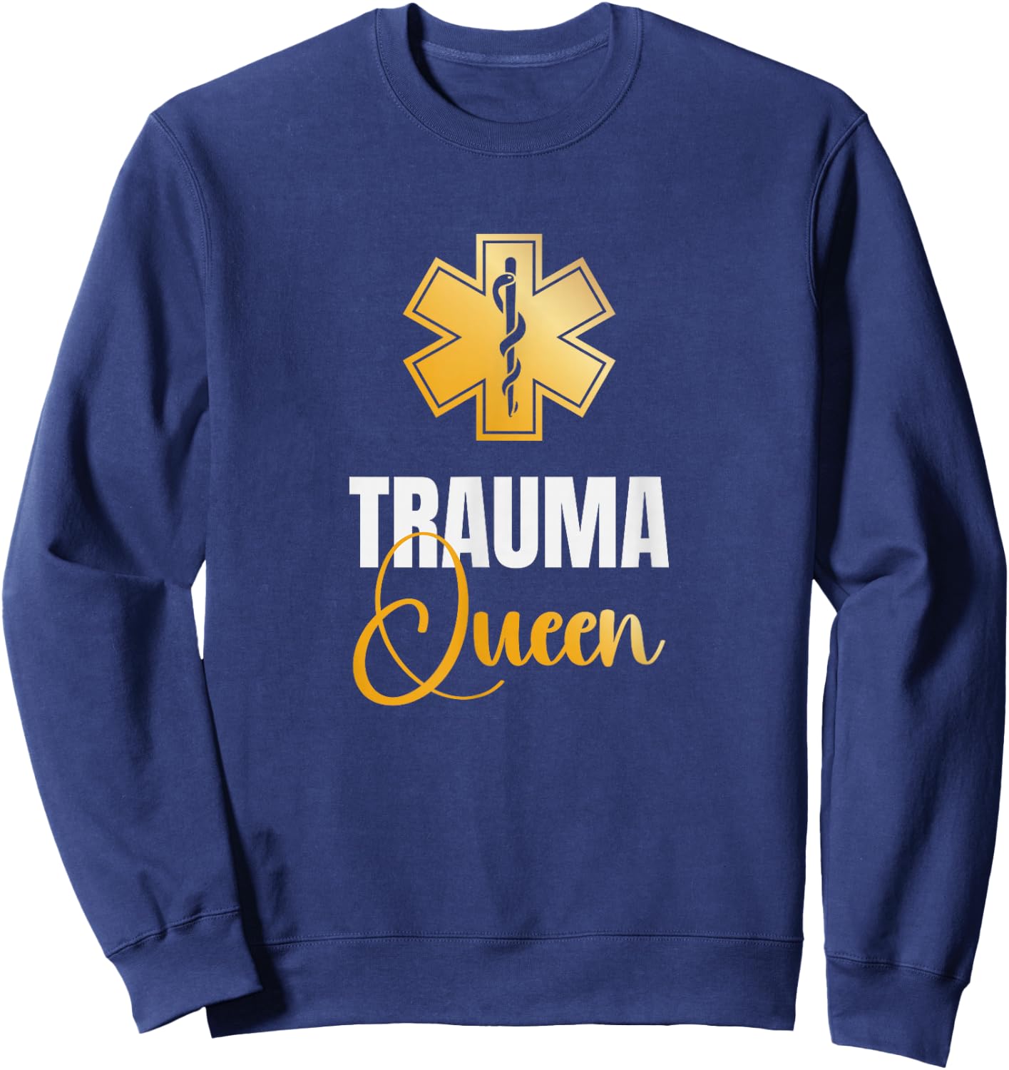 Trauma Queen Ambulance Technician Paramedic EMT Sweatshirt - Sweatshirt | Navy